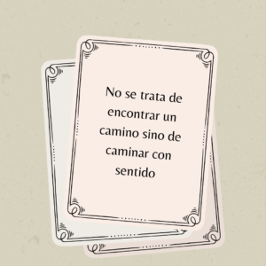 Se trata de caminar con sentido