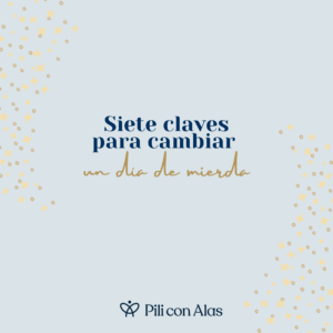 7 claves para cambiar un día de mierda
