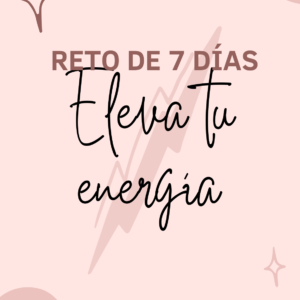 Reto 7 días eleva tu energía